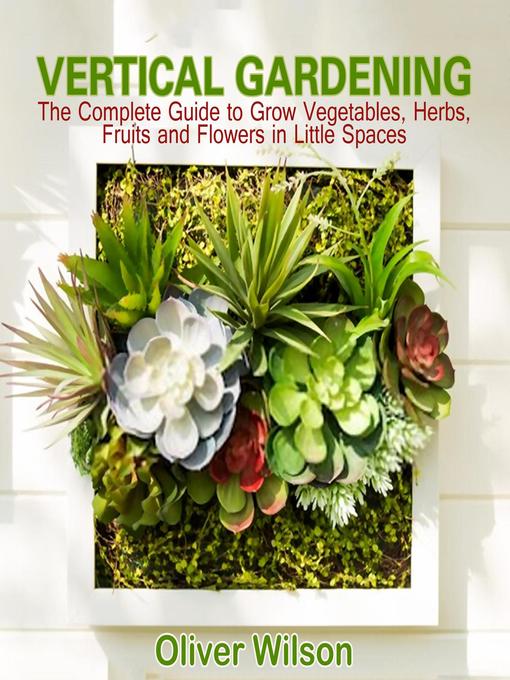 Title details for Vertical Gardening by Oliver Wilson - Available